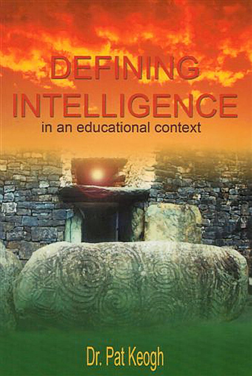 Defining Intelligence (In an Educational Context) by Pat Keogh, 9781456776343