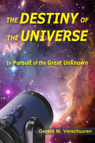 Destiny of the Universe (In Pursuit of the Great Unknown) by Gerard M. Verschuuren, 9781557789082