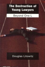 Destruction of Young Lawyers (Beyond One L) by Douglas Litowitz, 9781931968317