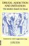 Drugs, Addiction and Initiation (The Modern Search for Ritual) by Luigi Zoja, 9783856305956