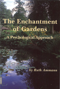 Enchantment of Garden (On the Psychology of Gardens and Gardening) by Ruth Ammann, 9783856307240