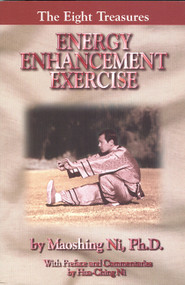 Energy Enhancement Exercise (The Eight Treasures) by Maoshing Ni, 9780937064740
