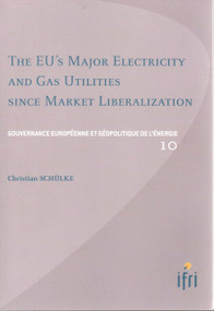 EU'S Major Electricity and Gas Utilities Since Market Liberalization by Christian Sch�ke, 9782865926961