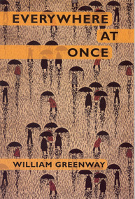 Everywhere at Once by William Greenway, 9781931968560