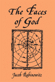 Faces of God (Canaanite Mythology As Hebrew Theology) by Jacob Rabinowitz, 9780882141176