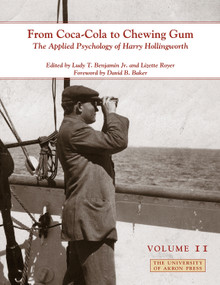 From Coca-Cola to Chewing Gum (The Applied Psychology of Harry Hollingworth (Volume II)) by David B. Baker David B., Ludy T. Benjamin, Jr., 9781935603542