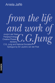 From the Life and Work of C.G. Jung by Aniela Jaffe, 9783856305154