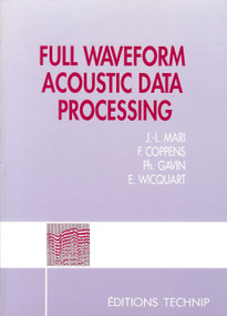 Full Wave form Acoustic Data Processing by Fran�s Coppens, Philippe Gavin, 9782710806646