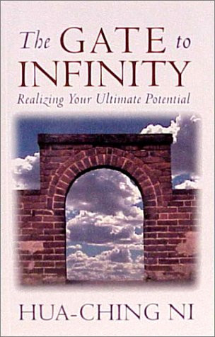 Gate to Infinity (Realizing Your Ultimate Potential) by Hua-Ching Ni, 9780937064689