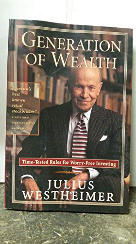 Generation of Wealth (Time-Tested Rules for Worry-Free Investing) by , 9780963124692