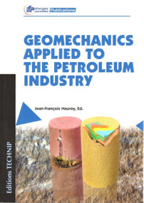 Geomechanics Applied to the Petroleum Industry by Jean-Fran�s Nauroy, 9782710809326