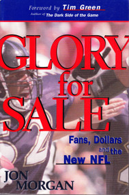 Glory for Sale (Fans, Dollars and the New NFL) by , 9780963124654