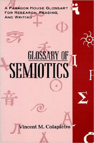 Glossary of Semiotics by Vincent M. Colapietro, 9781557785022