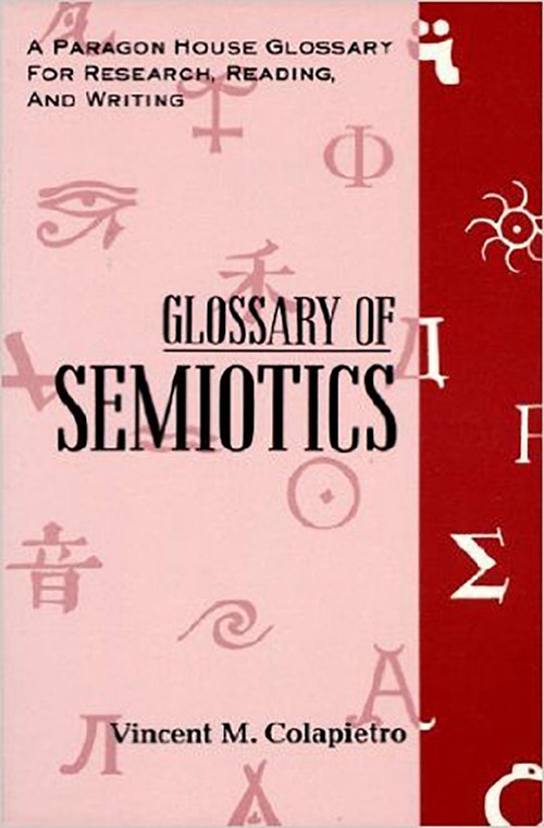 Glossary of Semiotics by Vincent M. Colapietro, 9781557785022