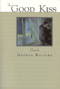 Good Kiss by George Bilgere, 9781884836930