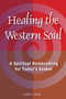 Healing the Western Soul (A Spiritual Homecoming for Today's Seeker) by Judith S. Miller, 9781557789174