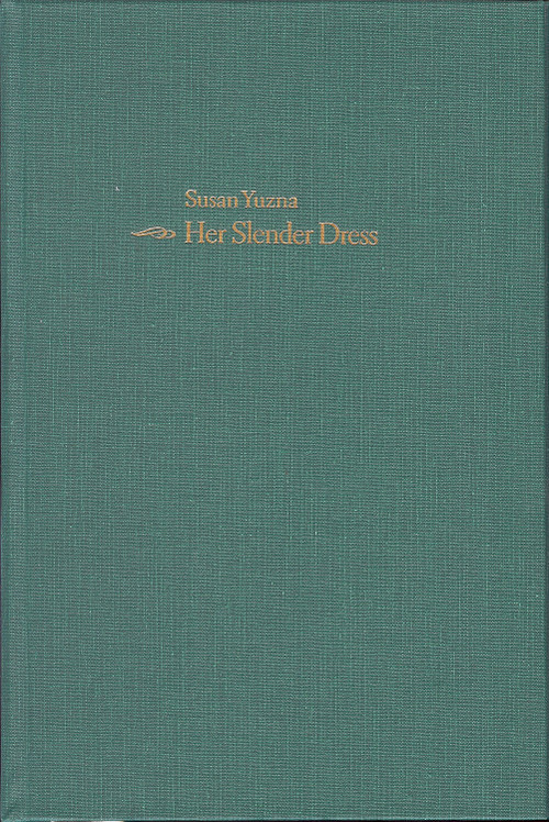 Her Slender Dress by Susan Yuzna, 9781884836237