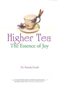 HIGHER TEA THE ESSENCE OF JOY by Pamela Gerali, 9780981621906