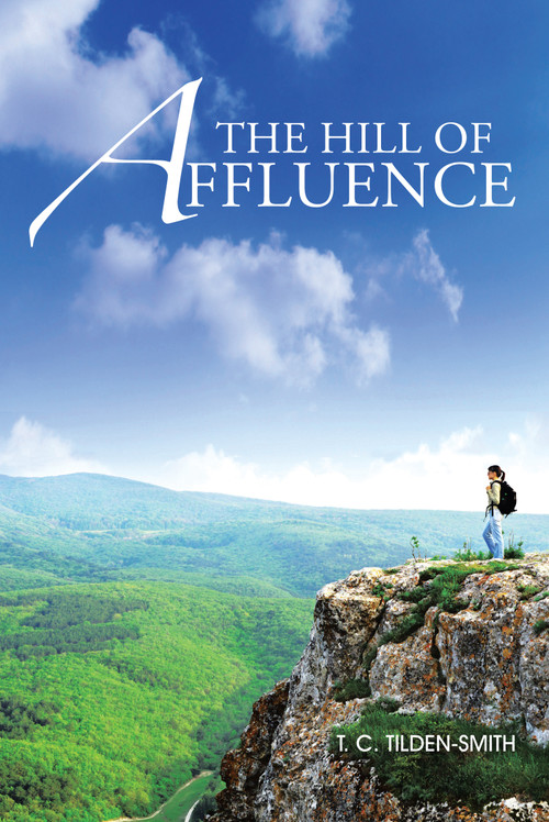 Hill of Affluence by T.C. Tilden-Smith, 9781491800645