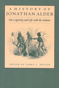 History of Jonathan Alder (His Captivity and Life with the Indians) - 9781884836985 by Larry Nelson, 9781884836985