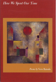 How We Spent Our Time by Vern Rutsala, 9781931968287