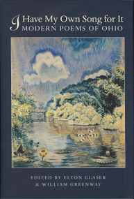 I Have My Own Song for It (Modern Poems of Ohio) by Elton Glaser, 9781884836817