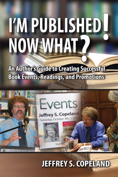 I'm Published! Now What? by Jeffrey S. Copeland, 9781557789198