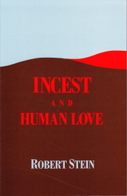 Incest and Human Love by Robert Stein, 9780882145068