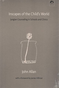 Inscapes of the Child's World (Jungian Counseling in Schools and Clinics) by John Allan, 9780882143385