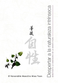 Intrinsic Awakened Nature (Manifesting the Wisdom of the Mind) by Venerable Master Miao Tsan, 9781936474707