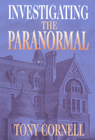 Investigating the Paranormal by Tony Cornell, 9780912328980