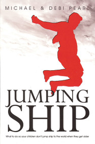 Jumping Ship (What to do so your children don't jump ship to the world when they get older) - 9781892112989 by Michael Pearl, 9781892112989