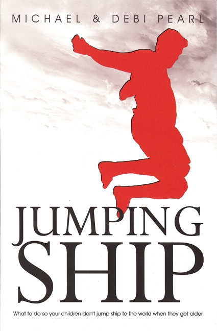 Jumping Ship (What to do so your children don't jump ship to the world when they get older) - 9781892112989 by Michael Pearl, 9781892112989