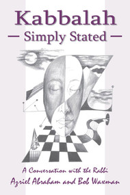 Kabbalah Simply Stated by Aziel Abraham, Bob Waxman, 9781557788429
