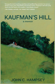 Kaufman's Hill (A Memoir) by John Hampsey, 9781610881531