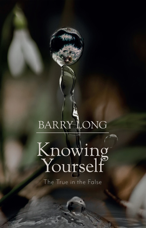 Knowing Yourself (The True in the False) by Barry Long, 9781899324033
