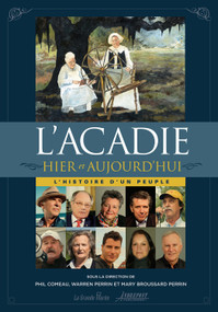 L'Acadie Hier et Aujourd'hui (French Edition) by Phil Comeau, WarrenA. Perrin, MaryBroussard Perrin, 9780976892748