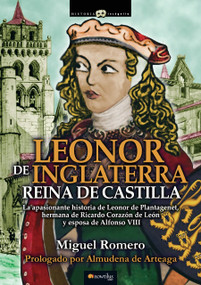 Leonor de Inglaterra, Reina de Castilla by Miguel Romero, 9788499676456
