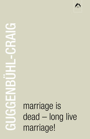 Marriage is Dead - Long Live Marriage! by Adolf Guggenbühl-Craig, 9780882145945