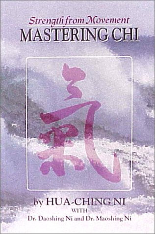 Mastering Chi (Strength from Movement) by Hua Ching Ni, 9780937064733