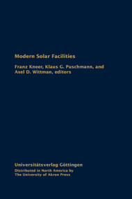 Modern Solar Facilities (Advanced Solar Science, Proceedings of a Workshop held at Göttingen, September 27-29, 2006) by Franz Kneer, Klaus Puschmann, 9781931968782