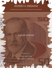 Money and Dreams (Counting the Last Days of the Sigmund Freud Banknote) by Rainer Ganahl, 9780882145655