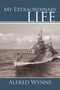 My Extraordinary Life by Alfred Wynne, 9781481791366