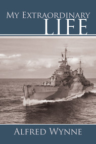 My Extraordinary Life by Alfred Wynne, 9781481791366