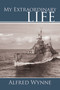 My Extraordinary Life by Alfred Wynne, 9781481791366