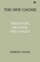 New Gnosis (Heidegger, Hillman, and Angels) by Roberts Avens, 9780882143279