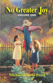 No Greater Joy (Volume One) by Michael Pearl, 9781892112019