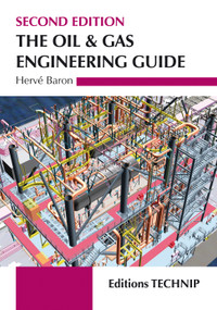 Oil & Gas Engineering Guide 2nd Edition by Herve Baron, 9782710811510