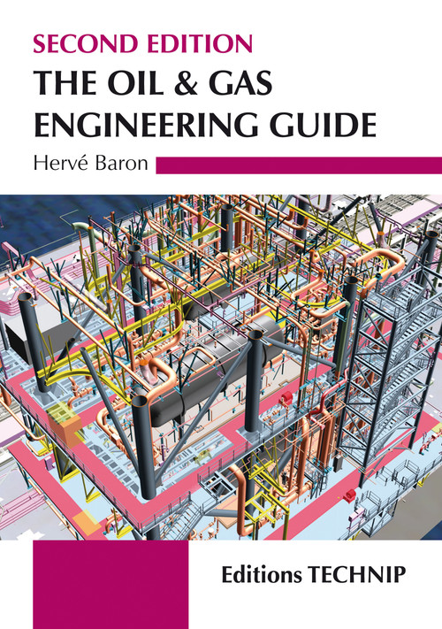 Oil & Gas Engineering Guide 2nd Edition by Herve Baron, 9782710811510
