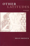 Other Latitudes by Brian Brodeur, 9781931968553